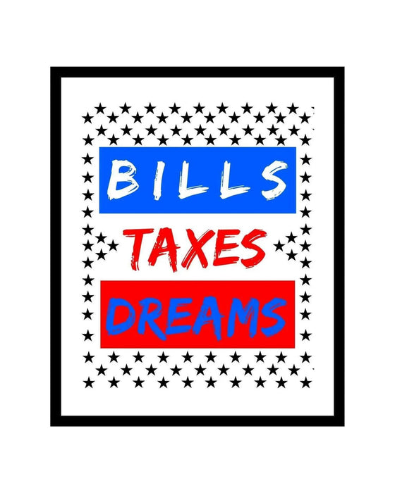 Bills Taxes Dreams capitalism Motivational quote framed art print - Modern Memory Design Picture frames - New Jersey Frame shop custom framing