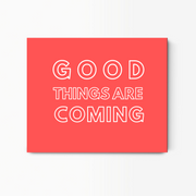 Good Things Are Coming Framed Wall Art Canvas Prints Wall Art Classic Artwork