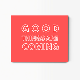 Good Things Are Coming Framed Wall Art Canvas Prints Wall Art Classic Artwork