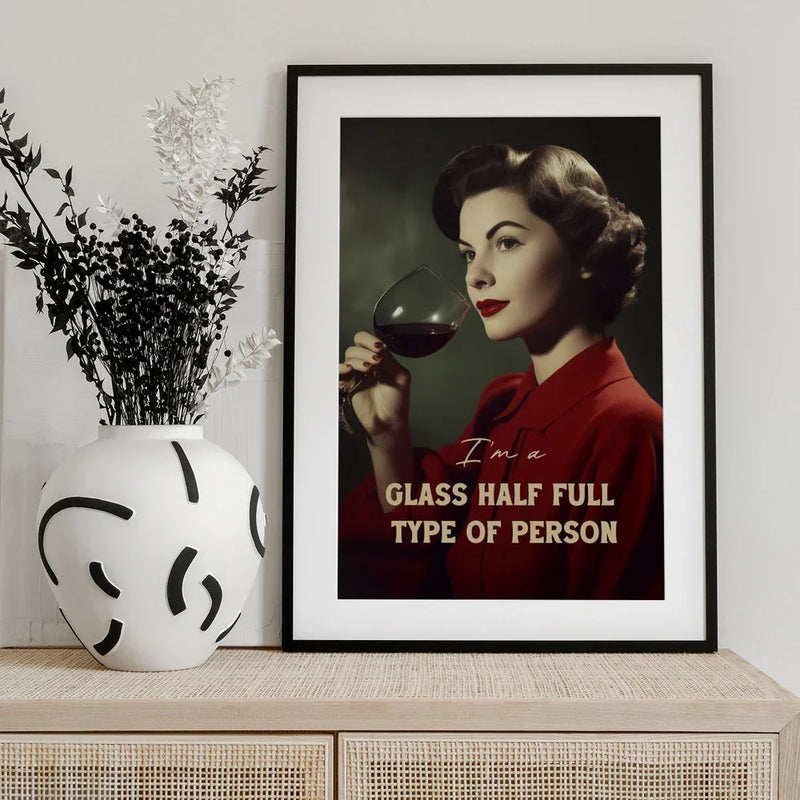 I'm a glass half full type of person - Andreas Magnusson Framed Art | Home or Office Art