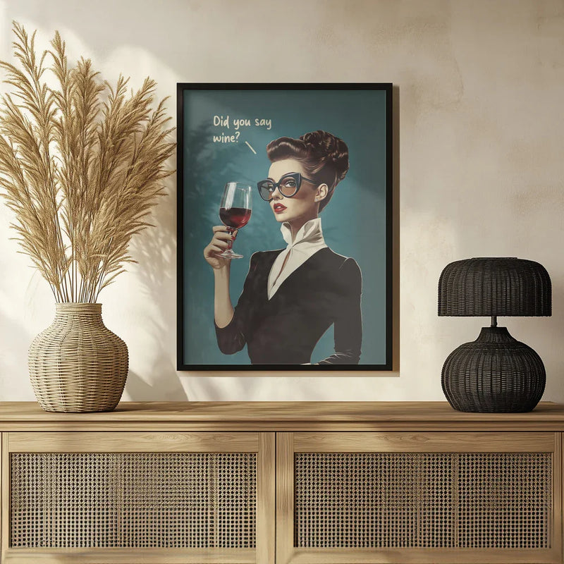 Did You Say Wine - Andreas Magnusson Framed Art | Home or Office Art