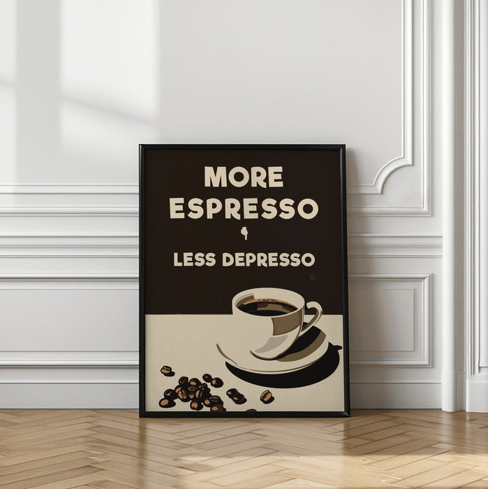 More Espresso - Less Depresso Framed Art Modern Wall Decor