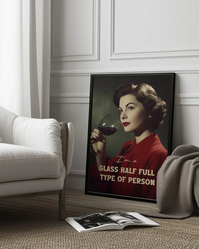 I'm a glass half full type of person - Andreas Magnusson Framed Art | Home or Office Art