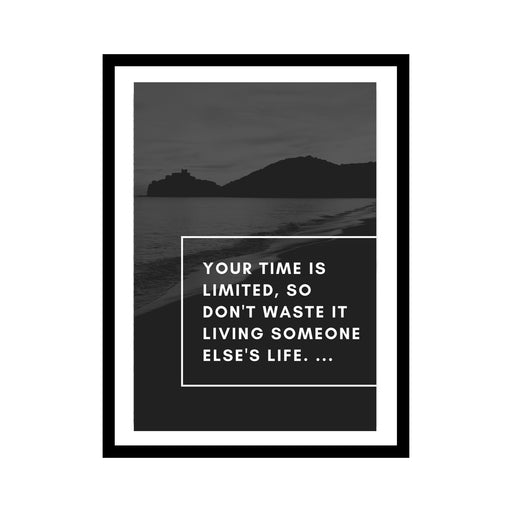 Your time is limited Word art quote 14x18 frame