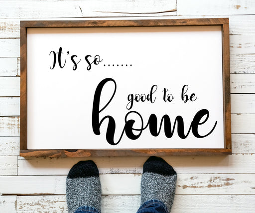 Farmhouse Home Signs, It's so good to be home wood Signs for farmhouse