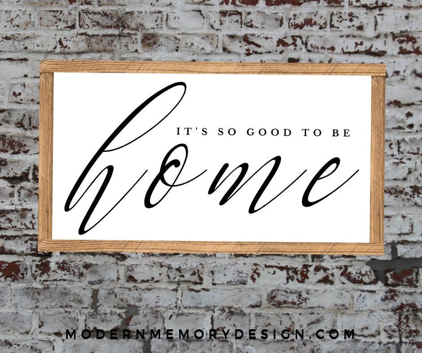 Home Farmhouse rustic wood sign It's so good to be home housewarming