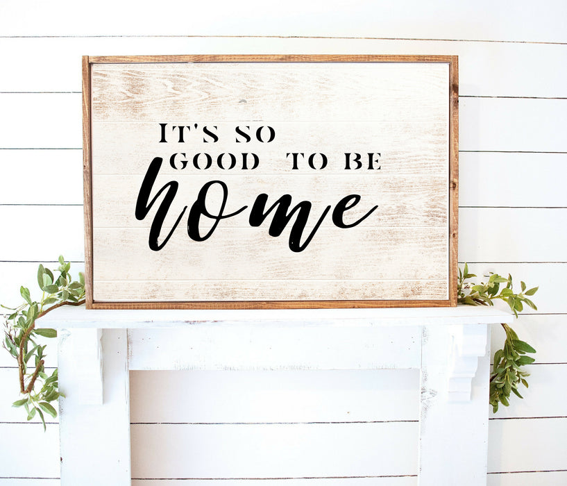 Its so good to be home Farmhouse wood Signs home wall decor