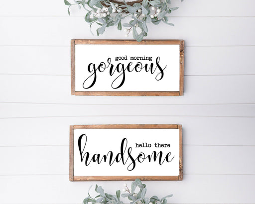 Good morning Gorgeous hello handsome farmhouse wood signs rustic