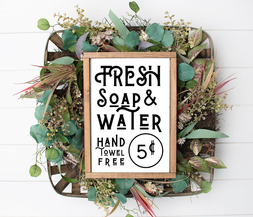 Fresh soap and water farmhouse Sign for Bathroom