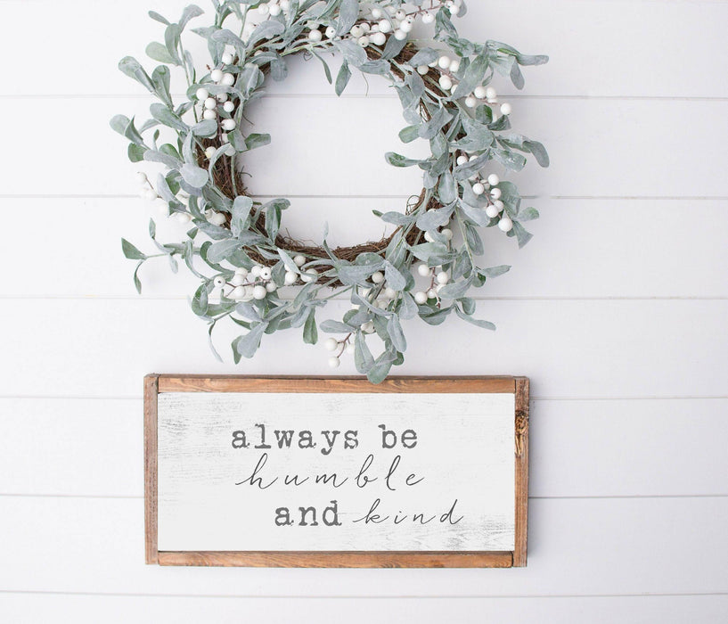 Always be humble and kind Rustic farmhouse wood Signs decor - Modern Memory Design Picture frames - New Jersey Frame shop custom framing