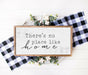There is no place like home farmhouse wood Signs for