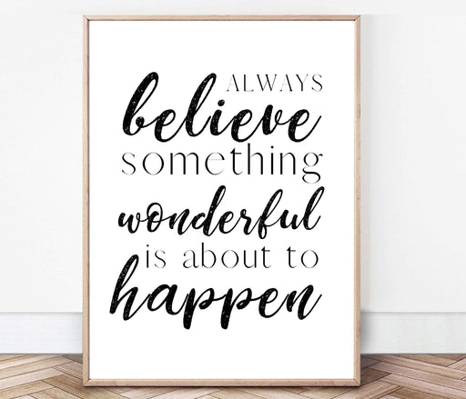 Always Believe Something Wonderful Is About To Happen rustic farmhouse Signs - Modern Memory Design Picture frames - New Jersey Frame shop custom framing